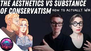 Aesthetic Conservatives vs Real Conservatives  How to Actually Win [upl. by Ariahay]