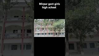 Mirpur govt girls high school💝🥀 mirpurgovermeanthighschool8018 school [upl. by Eimia]