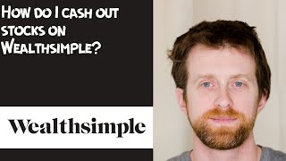 How do I cash out stocks on Wealthsimple [upl. by Osber207]