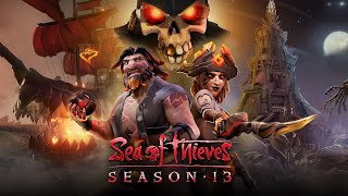 Sea of Thieves  NEW SEASON 13 [upl. by Diehl686]