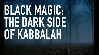 Black Magic The Dark Side of Kabbalah [upl. by Irpak]