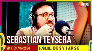 FácilDesviarse  ENTREVISTA A SEBASTIÁN TEYSERA  752024 [upl. by Joni]