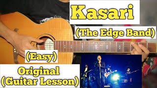 Kasari  The Edge Band  Guitar Lesson  Easy Chords  Capo 4 [upl. by Ayotel]