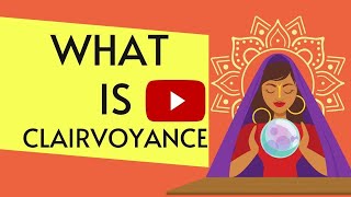 What Does Clairvoyance Mean  Different Types Of Clairvoyants [upl. by Harriman824]