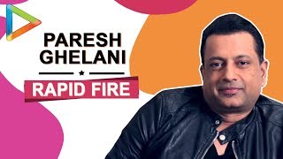 quotI thought Sanjay Dutt wouldnt have survived withoutquot Paresh KAMLI Ghelani  Rapid Fire [upl. by Ahsinyd]