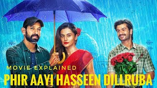 Phir Aayi Hasseen Dillruba full movie explained  Bollywood movie explanation [upl. by Weide379]