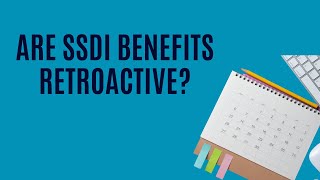 Are SSDI Benefits Retroactive [upl. by Norrahs506]