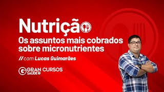 Nutrição  Os assuntos mais cobrados sobre micronutrientes com Lucas Guimarães [upl. by Yevi]