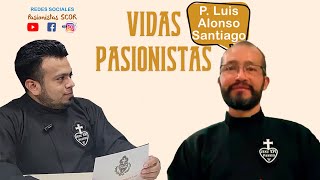 VIDAS PASIONISTAS P LUIS ALONSO SANTIAGO [upl. by Schalles3]