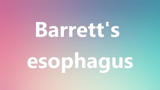 Barretts esophagus  Medical Meaning and Pronunciation [upl. by Anatlus]