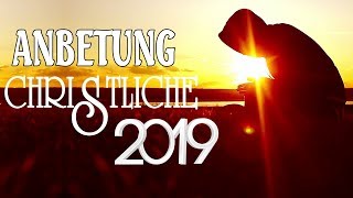 Anbetung Christliche Lieder 2019 Liedtext  Lobpreislieder Deutsch Sammlung [upl. by Manard]