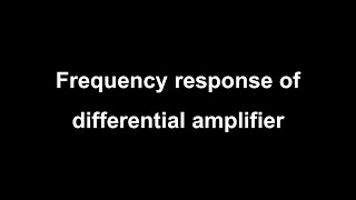 Frequency response of differential amplifier [upl. by Namwob]