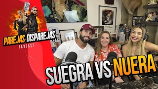 PAREJAS DISPAREJAS  SUEGRA VS NUERA  SESION 43 [upl. by Aleedis]