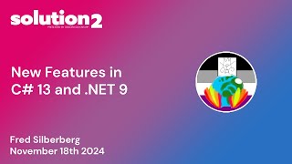 Solution2 New features in C 13 and NET 9 with Fred Silberberg [upl. by Onitsuaf616]