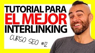 ¡El MEJOR tutorial de INTERLINKING o ENLAZADO INTERNO de la HISTORIA de verdad [upl. by Enneira]