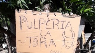 YA ESTA LISTO SEÑORES PULPERIA LA TORA [upl. by Aridan991]