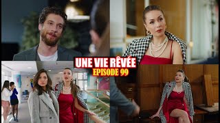 UNE VIE RÊVÉE ÉPISODE 99  YIGIT EST LE FRÈRE DE POLEN [upl. by Lavina]