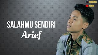 Arief  Salahmu Sendiri Lyrics [upl. by Eimaj962]