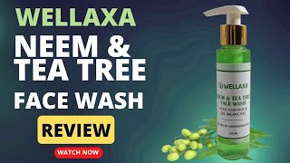 Wellaxa Neem amp Tea Tree Face wash benefits amp Review [upl. by Jennine694]