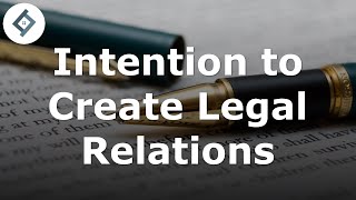 Intention to Create Legal Relations  Contract Law [upl. by Ahsain23]