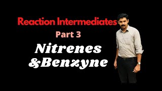 Nitrenes and Benzyne Reaction intermediates Part3AJT ChemistryMalayalam [upl. by Mchale]