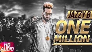 One Million  Audio Song  Jazzy B ft DJ Flow  Latest Punjabi Song 2018  Speed Records [upl. by Samled]