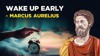 How To Wake Up Early And Feel Energised  Marcus Aurelius Stoicism [upl. by Middleton431]