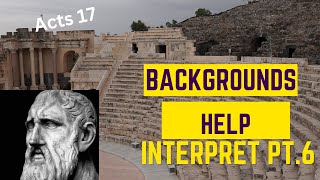 Backgrounds Help Interpret the Bible part 6 Acts 17 [upl. by Fontana]