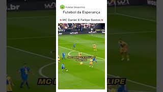 💥MC Daniel X Fellipe Bastos💥  Futebol da Esperança [upl. by Paehpos]