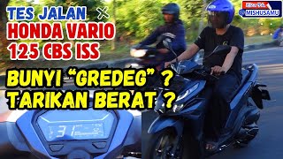 Tes Jalan Honda Vario 125 CBS ISS 2024  Apakah Ada Suara Gredeg Bahan Bakar Boros Tarikan Berat [upl. by Seek131]