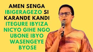 SENGA IBIGERAGEZO SI KARANDE ITEGURE KUKO IGIHE NI IKI UBONE IBYO WASENGEYE BYOSEHortense Mazimpaka [upl. by Aryl]