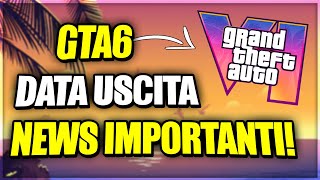 GTA 6 DATA USCITA NUOVE IMPORTANTI INFORMAZIONI [upl. by Will]