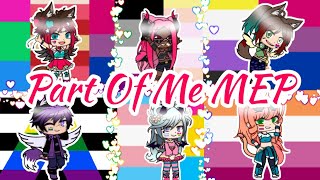 Closed Part Of Me  Gacha MEP  Taken 2323  Done 2023 Read Desc 🏳️‍🌈PRIDE MONTH MEP🏳️‍🌈 [upl. by Goth]