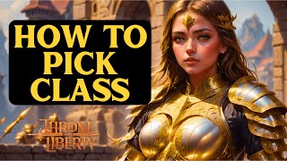 Throne and Liberty HOW TO CHOOSE YOUR CLASS FOR GLOBAL RELEASE  Beginners Guide [upl. by Semaj54]