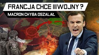 FRANCJA chce III WOJNY ŚWIATOWEJ  Macron OSZALAŁ [upl. by Bocyaj53]