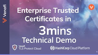 How to Request Trusted Certificates in 3 Minutes  Technical Demo HashiCorp x Venafi [upl. by Xuaeb]