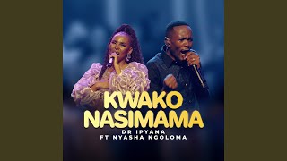 Kwako Nasimama feat Nyasha Ngoloma [upl. by Rhea]