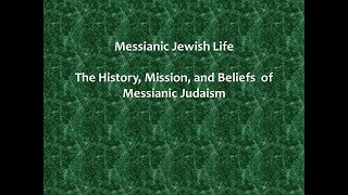 Messianic Jewish Life Session 2  A Brief History of Messianic Judaism [upl. by Collyer]