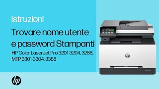 Trovare nome utente e pw  Stamp HP Color LJ Pro 32013204 3288 MFP 33013304 3388  HP Support [upl. by Aiahc]