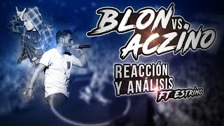 LA EXHIBICIÓN DEL AÑO  BLON VS ACZINO  ANÁLISIS Y REACCIÓN CON ESTRIMO [upl. by Oicnerual]