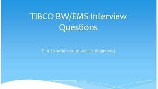 TIBCO BW EMS Interview Questions Answers for Experienced and Beginners [upl. by Niawat]