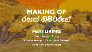 Making of Rahath Himiwarun රහත් හිමිවරුන්  VLOG [upl. by Prudy]