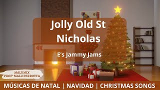 Jolly Old St Nicholas  E´s Jammy Jams  Christmas songs Músicas de Natal [upl. by Crespi105]