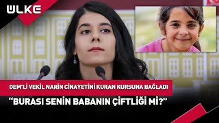 Demli Vekil Narin Cinayetini Kuran Kurslarına Bağladı quotBurası Senin Babanın Çiftliği Miquot haber [upl. by Treulich953]