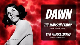 The Manson Family More to the Story  AUDIO BOOK quotDawnquot [upl. by Nerad]