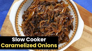 Slow Cooker Caramelized Onions [upl. by Adnot]