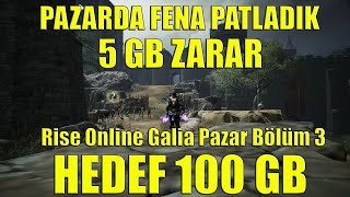 Rise Online Pazarda 5 Gb Zarar Ettik  Bölüm 3  Hedef 100 GB [upl. by Pennebaker571]