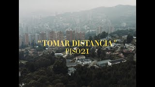 Piso 21  Tomar Distancia Video Oficial [upl. by Artair]