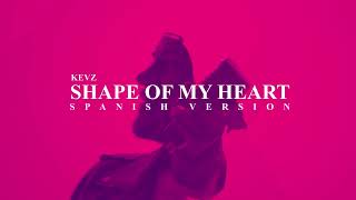 Shape Of My Heart spanish version  Kevz [upl. by Sauveur]