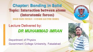 Interatomic forces  Interaction of atoms in solids Types of Bonding in solidsSolid State Physics [upl. by Auqenaj]